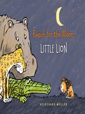 cover image of Reach for the Moon, Little Lion
